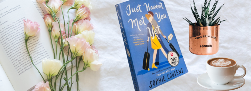 Book Review: Just Haven’t Met You Yet – Sophie Cousens