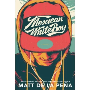"Mexican WhiteBoy" by Matt de la Peña