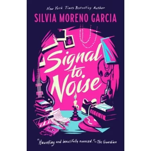 Signal to Noise by Silvia Moreno-Garci Book Rrecommendation