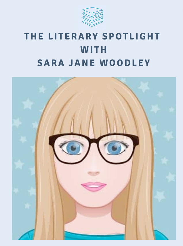 Author Interview: The Literary Spotlight with Author Sara Jane Woodley