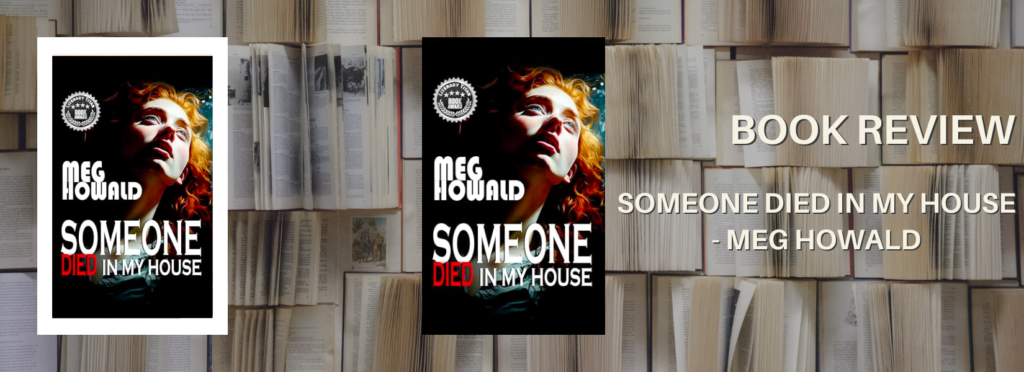 BOOK REVIEW: SOMEONE DIED IN MY HOUSE – MEG HOWALD