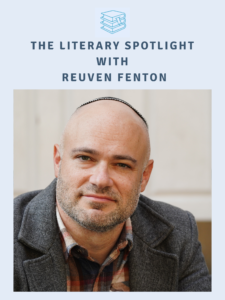 Author Interview: The Literary Spotlight with Author Reuven Fenton