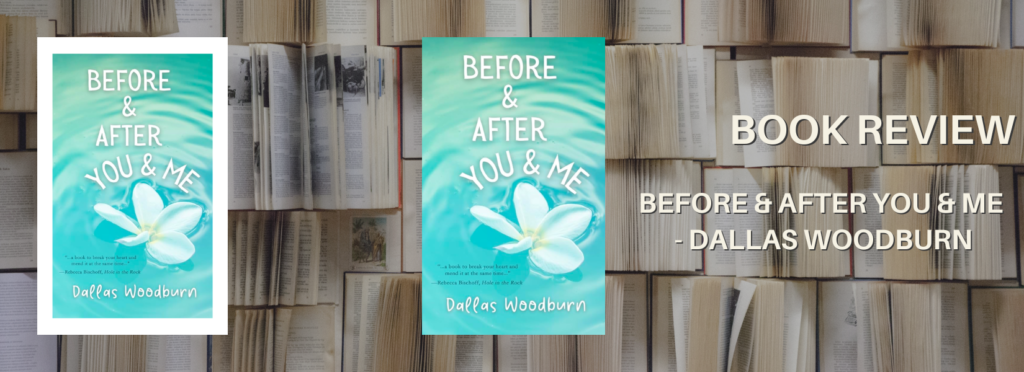 BOOK REVIEW: BEFORE & AFTER YOU & ME – DALLAS WOODBURN