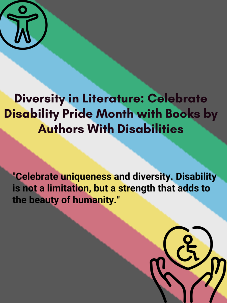 Diversity in Literature: Celebrate Disability Pride Month with Books by Authors With Disabilities