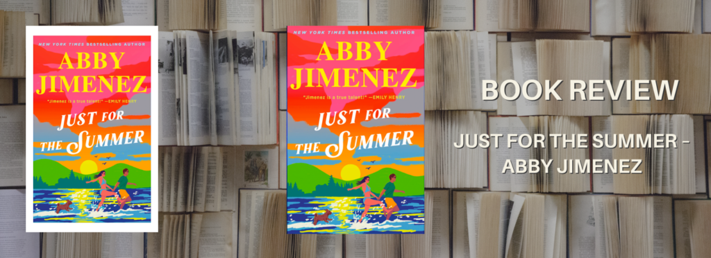 BOOK REVIEW: JUST FOR THE SUMMER – ABBY JIMENEZ