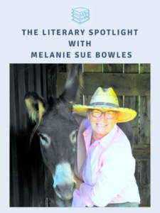 Author Interview: The Literary Spotlight with Author Melanie Sue Bowles 