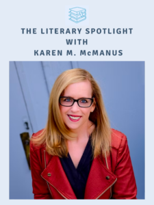 Author Interview: The Literary Spotlight with Author Karen M. McManus