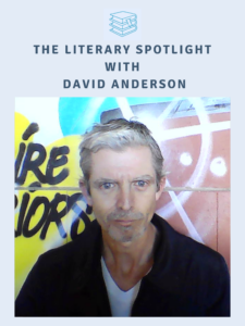 Author Interview: The Literary Spotlight with Author David Anderson