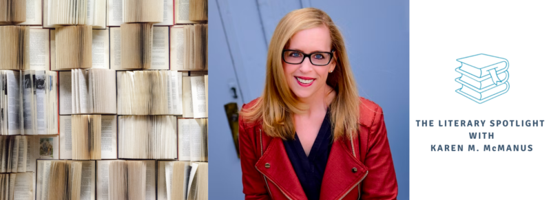 Author Interview: The Literary Spotlight with Author Karen M. McManus