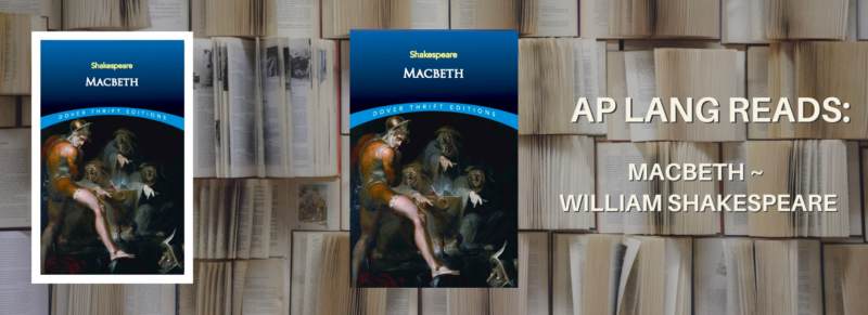 AP LANG READS: Macbeth ~ William Shakespeare